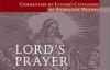 SS.6.Commentary On Luthers Catechisms Lords Prayer.Lg